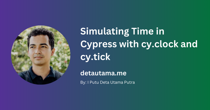 Simulating Time in Cypress with cy.clock and cy.tick